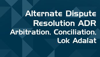 Alternate Dispute Resolution ADR Arbitration Conciliation Lok Adalat LawMint For LLB and LLM students