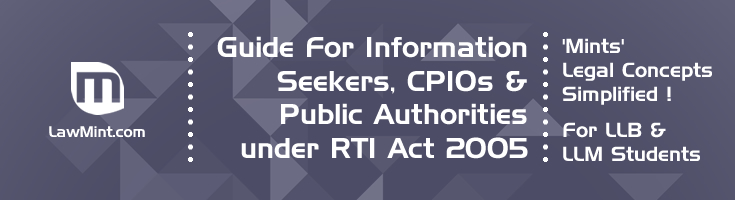 Guide For Information Seekers CPIOs Public Authorities under RTI Act 2005 LawMint For LLB and LLM students