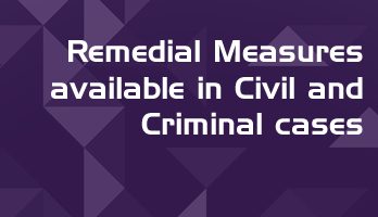 Remedial Measures available in Civil and Criminal cases LawMint For LLB and LLM students