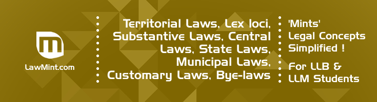 Territorial Laws Lex loci Substantive Laws Central Laws State Laws Municipal Laws Customary Laws Bye laws