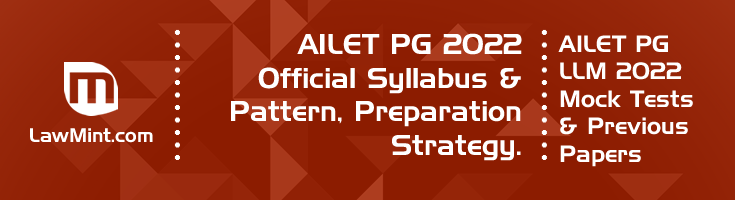 AILET PG 2022 Mock Test Previous Papers Official Syllabus Pattern Preparation Strategy NLU Delhi LLM
