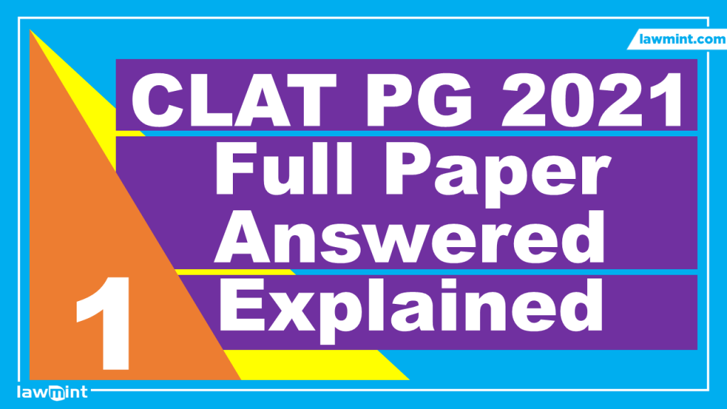 CLAT PG 2021 Question Paper Fully Answered Solved Explained Part 1