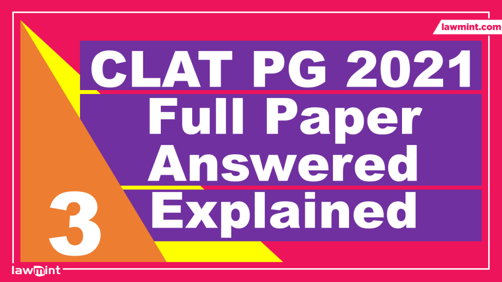 CLAT PG 2021 Question Paper Fully Answered Solved Explained Part 3