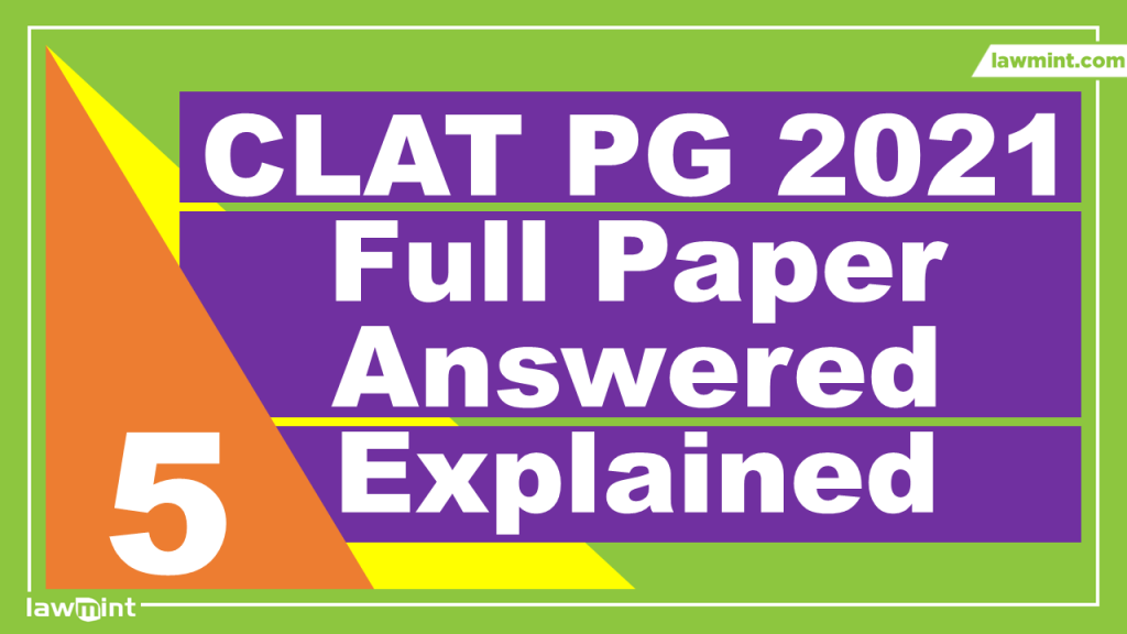 CLAT PG 2021 Question Paper Fully Answered Solved Explained Part 5