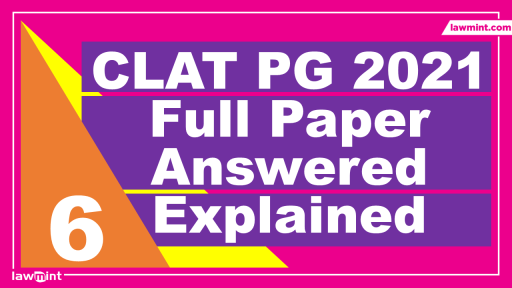 CLAT PG 2021 Question Paper Fully Answered Solved Explained Part 6