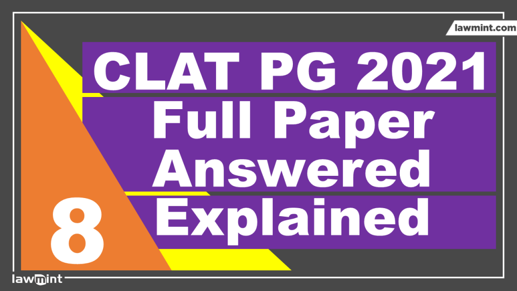 CLAT PG 2021 Question Paper Fully Answered Solved Explained Part 8