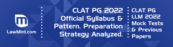 CLAT PG 2022 Mock Test Previous Papers Official Syllabus Pattern Preparation Strategy Analysis