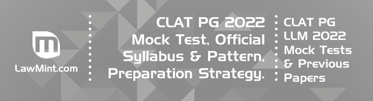 CLAT PG 2022 Mock Test Previous Question papers official syllabus preparation strategy NLU LLM entrance FAQs