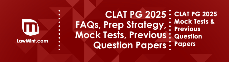 CLAT PG 2025 Mock Tests Previous Question Papers Preparation Material Strategy Coaching LawMint